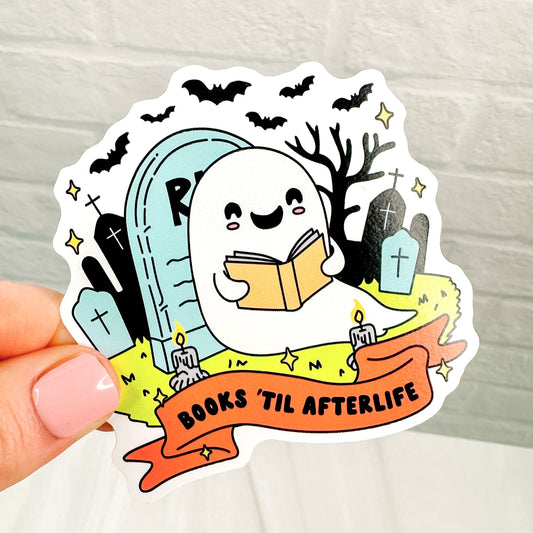 Books Til Afterlife  - Bookish Vinyl Sticker